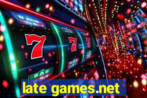 late games.net